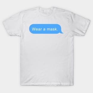 Wear a mask. T-Shirt